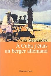 À Cuba, j'étais un berger allemand