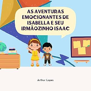 Livro As Aventuras Emocionantes de Isabella e seu irmãozinho Isaac