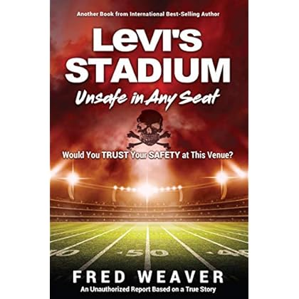 Levi's Stadium Unsafe in Any Seat: Would You TRUST Your SAFETY at This Venue? Levi's Stadium Unsafe in Any Seat: Would You TRUST Your SAFETY at This Venue?