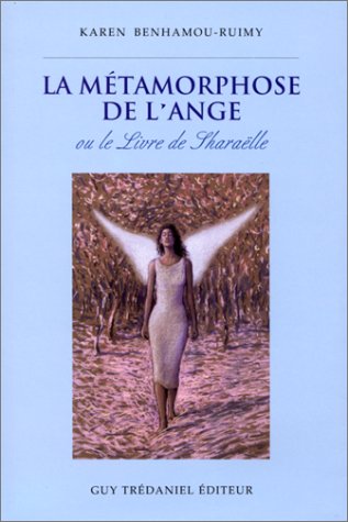 La métamorphose de l'ange ou Le livre de Sharaëlle by Karen Benhamou-Ruimy