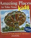 Hardcover Amazing Places To Take Your Kids Book