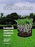 The Florida Lawn Handbook: An Environmental Approach to Care and Maintenance of Your Lawn, second by