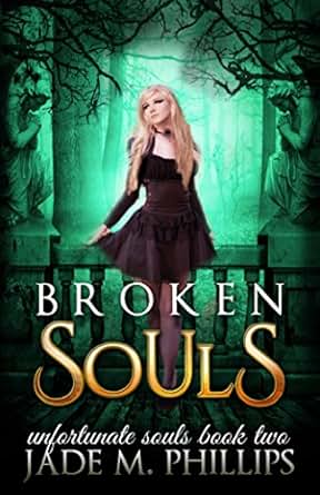 Amazon Com Broken Souls Book 2 Unfortunate Souls Series Ebook Jade M Phillips Kindle Store