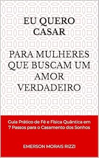 Livro EU QUERO CASAR: Para Mulheres que Buscam um Amor Verdadeiro