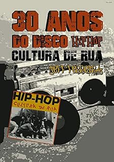Livro 30 Anos Do Disco Hip Hop Cultura De Rua