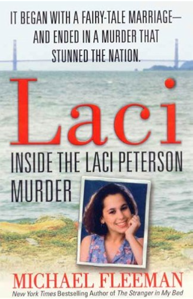 Amazon Com Laci Inside The Laci Peterson Murder St Martin S True Crime Library Ebook Fleeman Michael Kindle Store Amazon Com Laci Inside The Laci Peterson Murder St Martin S True Crime Library Ebook Fleeman Michael Kindle Store