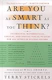 Are You as Smart as You Think?: 150 Original Mathematical, Logical, and Spatial-Visual Puzzles for All Levels of Puzzle Solvers by Terry Stickels, Will Shortz