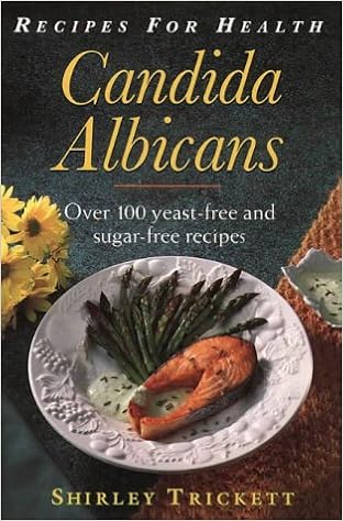 Recipes for Health: Candida Albicans : Over 100 Yeast-Free and Sugar-Free Recipes Recipes for Health: Candida Albicans : Over 100 Yeast-Free and Sugar-Free Recipes