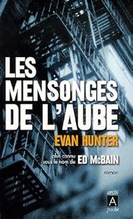 Les Mensonges De L Aube Ed Mcbain Babelio
