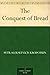 The Conquest of Bread by Petr Alekseevich, kniaz Kropotkin
