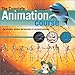 The Complete Animation Course: The Principles, Practice and Techniques of Successful Animation by Chris Patmore