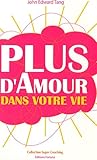Plus d'Amour dans votre vie (French Edition) by 