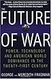 The Future of War: Power, Technology and American World Dominance in the Twenty-first Century