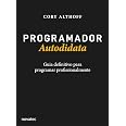 Programador Autodidata: Guia definitivo para programar ...