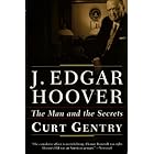 J. Edgar Hoover: The Man and the Secrets