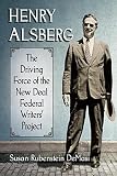 Susan Rubenstein DeMasi, "Henry Alsberg: The Driving Force Behind the New Deal Federal Writers' Project" (McFarland, 2016)