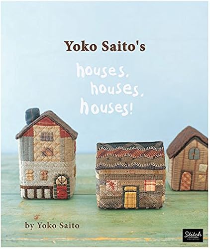 Download Yoko Saito's Houses, Houses, Houses!: Includes Patterns PDF