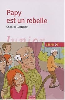 Gratuit Images Papy Est Un Rebelle Chantal Cahour Babelio le plus cool par