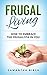 FRUGAL LIVING: How To Embrace The Frugalista In You (Frugal, Frugal Living, Frugal Cooking)