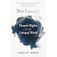 Not Enough: Human Rights in an Unequal World