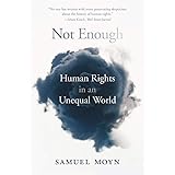 Not Enough: Human Rights in an Unequal World