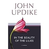 In the Beauty of the Lilies: A Novel