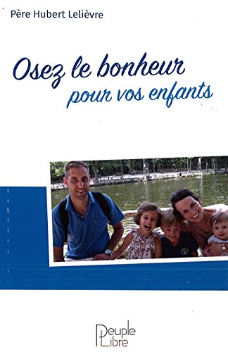 Osez le bonheur pour vos enfants