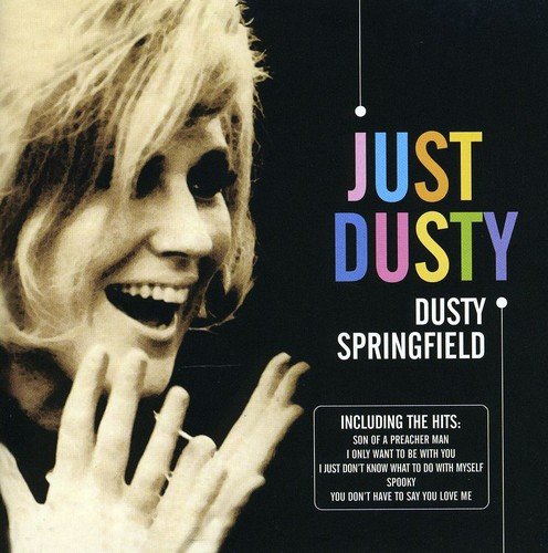 Dusty Springfield - Just Dusty: Greatest Hits - Zortam Music