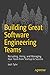 Building Great Software Engineering Teams: Recruiting, Hiring, and Managing Your Team from Startup to Success by 