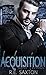 Acquisition: A Mafia Love Story (Triple Threat Book 2)