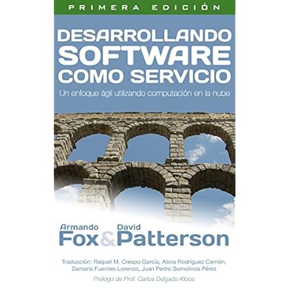 Desarrollando software como servicio: un enfoque ágil utilizando computación en la nube Desarrollando software como servicio: un enfoque ágil utilizando computación en la nube