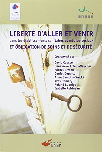 Liberté d'aller et venir dans les établissements sanitaires et médico-sociaux et obligation de soins et de sécurité