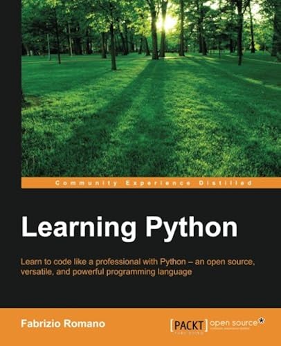 Download Learning Python: Learn to code like a professional with Python - an open source, versatile, and powerful programming language PDF