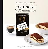 Carte Noire, les 30 recettes culte by 