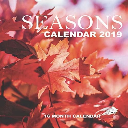 Seasons Calendar 2019: 16 Month Calendar Paperback โ 23 Oct. 2018