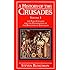 A History of the Crusades Vol. I: The First Crusade and the Foundations of the Kingdom of Jerusalem (Volume 1)