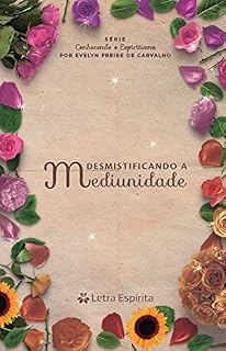 Livro Desmistificando a Mediunidade (Conhecendo o Espiritismo)