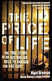 The Price of Life: The True Story of an Australia Held to Ransom for 462 Days by