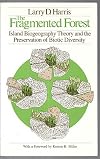 The Fragmented Forest: Island Biogeography Theory and the Preservation of Biotic Diversity (Chicago Original Paperback)