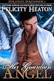 Her Guardian Angel (Her Angel Romance Series Book 4)