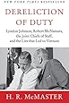 Dereliction of Duty: Johnson, McNamara, the Joint Chiefs of Staff, and the Lies That Led to Vietnam