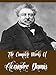 The Complete Works Of Alexandre Dumas (34 Complete Works Of Including The Three Musketeers, Ten Years Later, Man in the Iron Mask, Twenty Years After, The Count of Monte Cristo, And More)