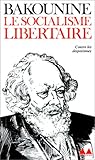 Le Socialisme libertaire (BIBLIOTHEQUE MEDIATIONS) by