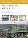 Modelling the M113 Series (Osprey Modelling Book 14) by Graeme Davidson