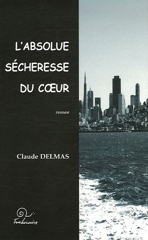 L' absolue sécheresse du coeur