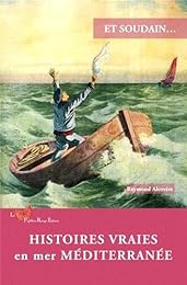 Et soudain, histoires vraies en mer Méditerranée