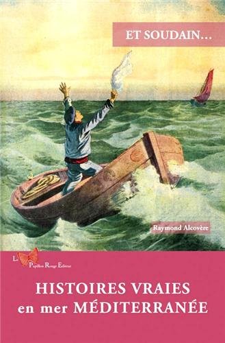 Et soudain, histoires vraies en mer Méditerranée