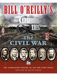 Bill O'Reilly's Legends and Lies: The Civil War