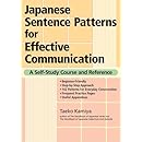 Japanese Sentence Patterns for Effective Communication: A Self-Study Course and Reference