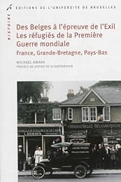Des  Belges à l'épreuve de l'exil
